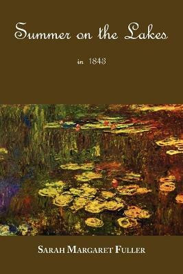 S. M. Fuller's Summer on the Lakes in 1843(English, Paperback, Fuller Sarah Margaret)
