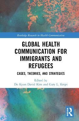 Global Health Communication for Immigrants and Refugees(English, Hardcover, unknown)