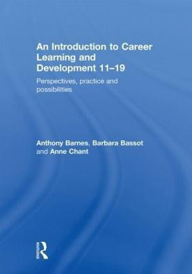 An Introduction to Career Learning & Development 11-19(English, Hardcover, Barnes Anthony)
