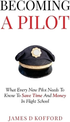 Becoming A Pilot(English, Paperback, Kofford James D)