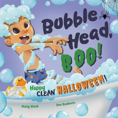 Bubble Head, Boo!(English, Paperback, Black Misty)