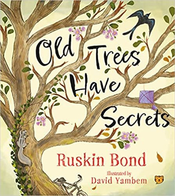 Old Trees Have Secrets(Paperback, Ruskin Bond)