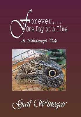 Forever... One Day at a Time(English, Hardcover, Winegar Gail)
