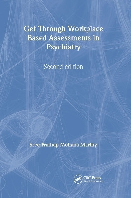 Get Through Workplace Based Assessments in Psychiatry, Second edition(English, Hardcover, Murthy Sree)