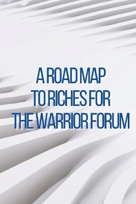 A Road Map to Riches for the Warrior Forum(English, Paperback, Bloomy Rosa J)
