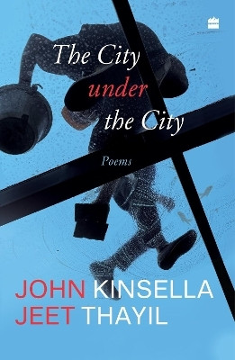 The City under the City(English, Hardcover, Thayil Jeet)