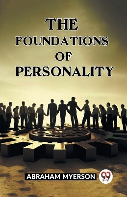 THE FOUNDATIONS OF PERSONALITY (Edition2023)(English, Paperback, Myerson Abraham)