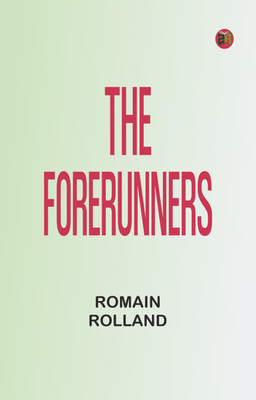 The Forerunners(Paperback, Romain Rolland)