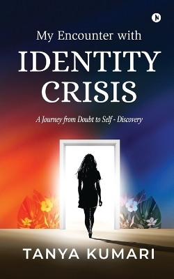 My Encounter with IDENTITY CRISIS(English, Paperback, Tanya Kumari)