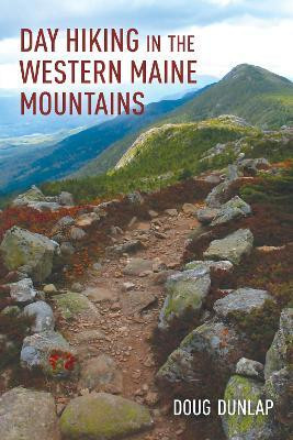 Day Hiking in the Western Maine Mountains(English, Paperback, Dunlap Doug)