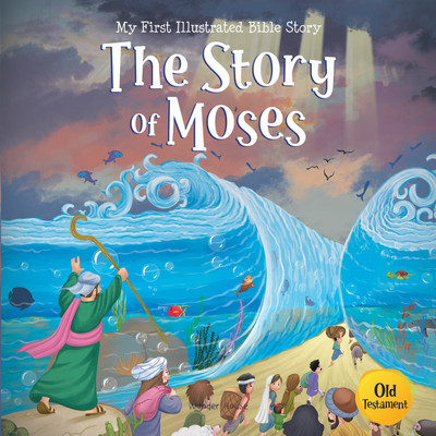 My First Illustrated Bible Story: The Story of Moses(English, Part-work (fascï¿½culo), Wonder House Books)