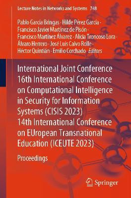 International Joint Conference 16th International Conference on Computational Intelligence in Security for Information Systems (CISIS 2023) 14th International Conference on EUropean Transnational Education (ICEUTE 2023)(English, Paperback, unknown)