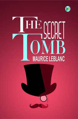 The Secret Tomb(Paperback, Maurice Leblanc)