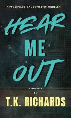 Hear Me Out(English, Paperback, Richards T K)