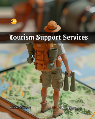 Tourism Support Services(Xoffencer International Book Publication Hous, Patrick K. Kalifungwa)