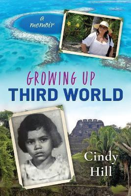 Growing Up Third World(English, Paperback, Hill Cindy)