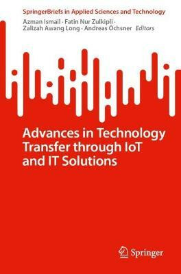 Advances in Technology Transfer Through IoT and IT Solutions(English, Paperback, unknown)