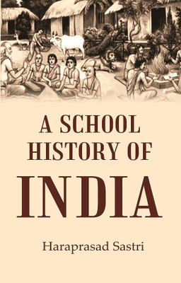 A School History of India [Hardcover](Hardcover, Haraprasad Sastri)