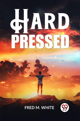 Hard Pressed (Edition2023)(English, Paperback, White Fred M)