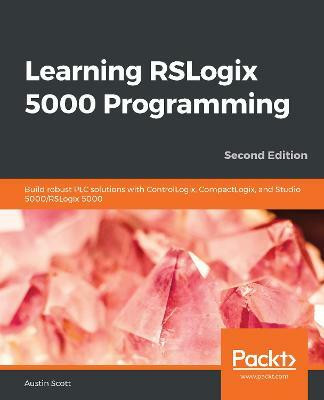 Learning RSLogix 5000 Programming(English, Paperback, Scott Austin)