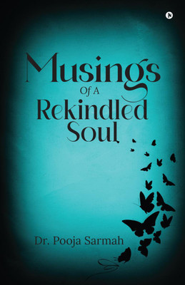 Musings of a Rekindled Soul(English, Paperback, Dr Pooja Sarmah)