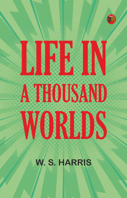 Life in a Thousand Worlds(Paperback, W. S. Harris)