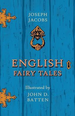 English Fairy Tales - Illustrated by John D. Batten(English, Paperback, Jacobs Joseph)