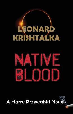 Native Blood(English, Paperback, Krishtalka Leonard)
