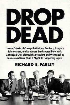 Drop Dead(English, Hardcover, Farley Richard E.)