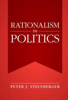 Rationalism in Politics(English, Hardcover, Steinberger Peter J.)