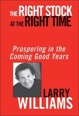 The Right Stock at the Right Time(English, Hardcover, Williams Larry)