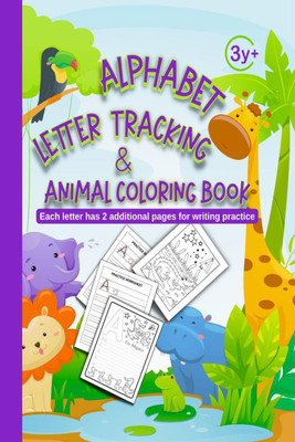 Alphabet Letter Tracing and Animal Coloring Book  - Practice Workbook and Coloring book with cute animals for Preschoolers and Kindergarten Kids.(English, Paperback, Montis Rosa)