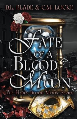 Fate of a Blood Moon(English, Paperback, Blade D L)