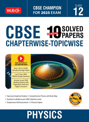 MTG CBSE 10 Years (2024-2015) Chapterwise Topicwise Solved Papers Class 12 Physics Book - CBSE Champion For 2025 Exam | CBSE Question Bank With Sample Papers | Video Solution of PYQs (Based on Latest Pattern)(English, Paperback, MTG Editorial Board)