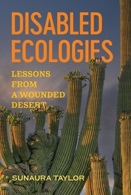 Disabled Ecologies(English, Paperback, Taylor Sunaura)