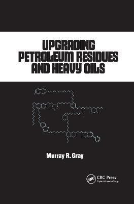 Upgrading Petroleum Residues and Heavy Oils(English, Paperback, Gray R. Murray)