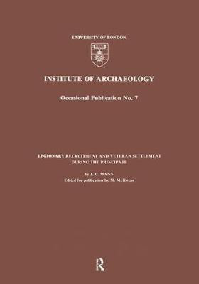 Legionary Recruitment and Veteran Settlement During the Principate(English, Paperback, Mann J.C.)