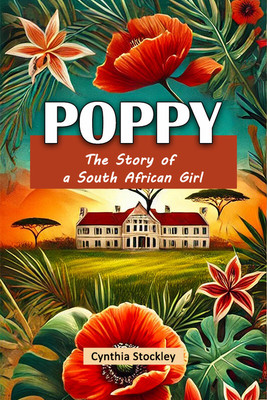 Poppy The Story of a South African Girl(Paperback, Cynthia Stockley)
