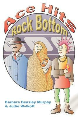 Ace Hits Rock Bottom(English, Paperback, Murphy Barbara B)