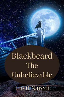 Blackbeard the Unbelievable(English, Paperback, Lavit Naredi)