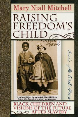 Raising Freedom's Child(English, Electronic book text, Mitchell Mary Niall)