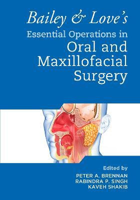 Bailey & Love's Essential Operations in Oral & Maxillofacial Surgery(English, Paperback, unknown)