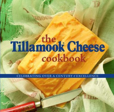 The Tillamook Cheese Cookbook(English, Paperback, unknown)