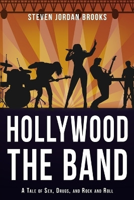 Hollywood, The Band(English, Paperback, Steven Jordan Brooks)