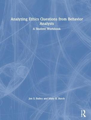 Analyzing Ethics Questions from Behavior Analysts(English, Hardcover, Bailey Jon S.)