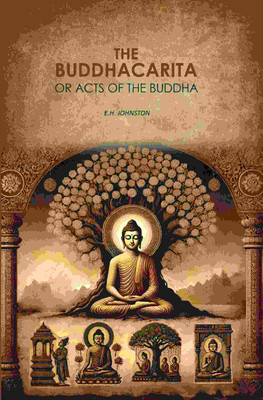 The Buddhacarita: or Acts of The Buddha(Paperback, E. H. Johnston)