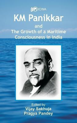 K.M. Panikkar and The Growth of a Maritime Consciousness in India(English, Hardcover, unknown)