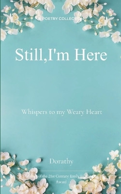 Still, I am here(English, Paperback, Dorathy)