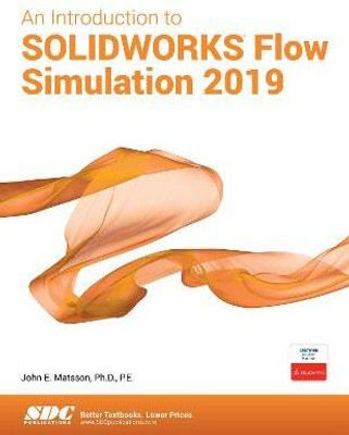 An Introduction to SOLIDWORKS Flow Simulation 2019(English, Paperback, Matsson John)
