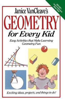Janice VanCleave's Geometry for Every Kid(English, Hardcover, VanCleave Janice)